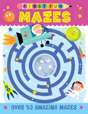 Erster Spaß: Mazes: Über 50 verblüffende Labyrinthe - First Fun: Mazes: Over 50 Amazing Mazes