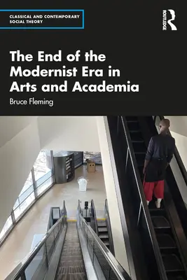 Das Ende der modernistischen Ära in Kunst und Wissenschaft - The End of the Modernist Era in Arts and Academia