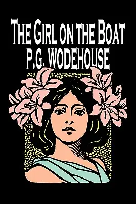 Das Mädchen auf dem Boot von P. G. Wodehouse, Belletristik, Action & Abenteuer, Krimi & Detektiv - The Girl on the Boat by P. G. Wodehouse, Fiction, Action & Adventure, Mystery & Detective