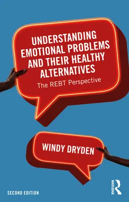 Emotionale Probleme und ihre gesunden Alternativen verstehen: Die REBT-Perspektive - Understanding Emotional Problems and their Healthy Alternatives: The REBT Perspective