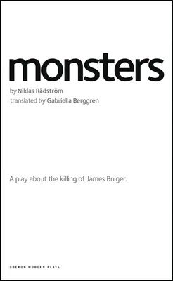 Ungeheuer: Ein Theaterstück über die Ermordung von James Bulger - Monsters: A Play about the Killing of James Bulger