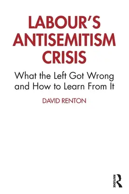 Die Antisemitismus-Krise der Labour Party: Was die Linke falsch gemacht hat und wie man daraus lernen kann - Labour's Antisemitism Crisis: What the Left Got Wrong and How to Learn From It