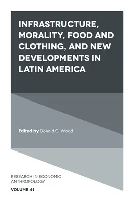 Infrastruktur, Moral, Ernährung und Kleidung sowie neue Entwicklungen in Lateinamerika - Infrastructure, Morality, Food and Clothing, and New Developments in Latin America