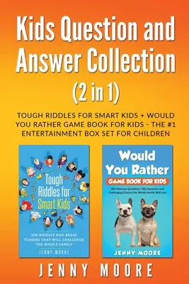 Kinder Frage und Antwort Sammlung (2 in 1): Tough Riddles for Smart Kids + Would You Rather Game Book for Kids - The #1 Entertainment Box Set for Ch - Kids Question and Answer Collection (2 in 1): Tough Riddles for Smart Kids + Would You Rather Game Book for Kids - The #1 Entertainment Box Set for Ch