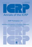 ICRP-Veröffentlichung 121 - Strahlenschutz in der pädiatrischen diagnostischen und interventionellen Radiologie - ICRP Publication 121 - Radiological Protection in Paediatric Diagnostic and Interventional Radiology