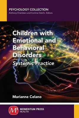 Kinder mit emotionalen Störungen und Verhaltensstörungen: Systemische Praxis - Children with Emotional and Behavioral Disorders: Systemic Practice