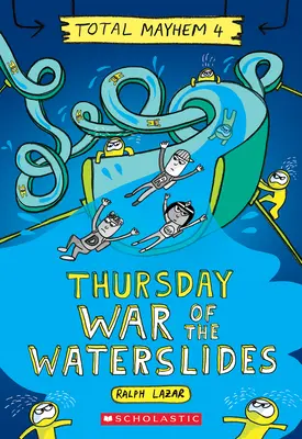 Donnerstag - Krieg der Wasserrutschen (Total Mayhem #4) - Thursday - War of the Waterslides (Total Mayhem #4)