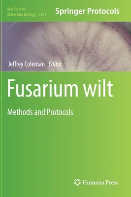 Fusarium-Welke: Methoden und Protokolle - Fusarium Wilt: Methods and Protocols