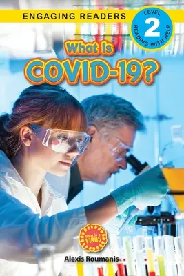 Was ist COVID-19? (Engaging Readers, Level 2): Ausgabe 2022 - What Is COVID-19? (Engaging Readers, Level 2): 2022 Edition