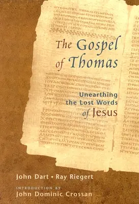 Das Evangelium des Thomas: Die Entdeckung der verlorenen Worte von Jesus - The Gospel of Thomas: Discovering the Lost Words of Jesus