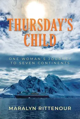 Thursday's Child: Die Reise einer Frau zu sieben Kontinenten - Thursday's Child: One Woman's Journey to Seven Continents
