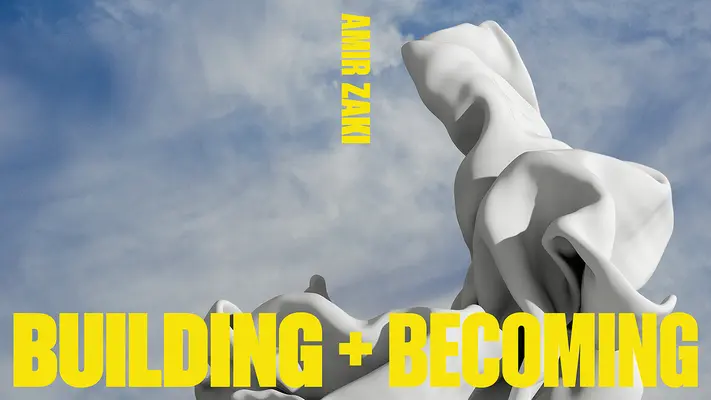 Amir Zaki, Bauen und Werden - Amir Zaki, Building and Becoming