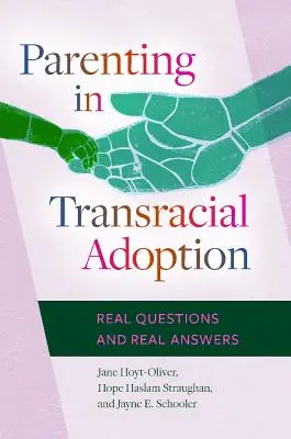 Elternschaft bei rassenübergreifender Adoption: Echte Fragen und echte Antworten - Parenting in Transracial Adoption: Real Questions and Real Answers