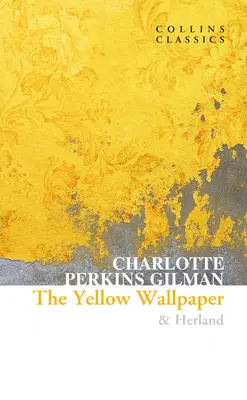 Die Gelbe Tapete und Herland - The Yellow Wallpaper & Herland