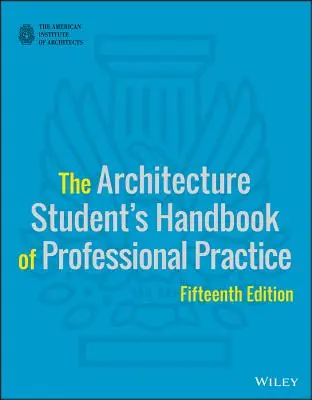 Das Handbuch für Architekturstudenten zur beruflichen Praxis - The Architecture Student's Handbook of Professional Practice