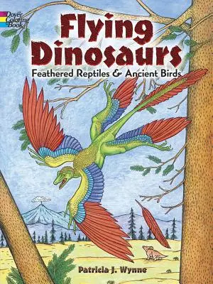 Flying Dinosaurs Malbuch: Gefiederte Reptilien und uralte Vögel - Flying Dinosaurs Coloring Book: Feathered Reptiles and Ancient Birds