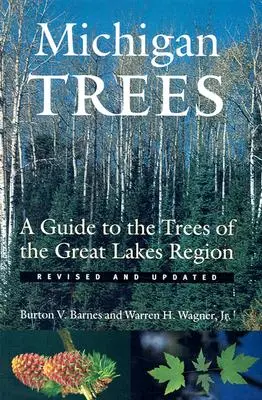 Michigan-Bäume: Ein Führer zu den Bäumen in der Region der Großen Seen - Michigan Trees: A Guide to the Trees of the Great Lakes Region