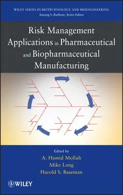 Anwendungen des Risikomanagements in der pharmazeutischen und biopharmazeutischen Produktion - Risk Management Applications in Pharmaceutical and Biopharmaceutical Manufacturing