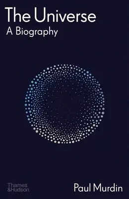 Das Universum: Eine Biographie - The Universe: A Biography