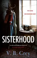 Sisterhood - Ein herzzerreißender Krimi über Familiengeheimnisse und Lügen - Sisterhood - A heartbreaking mystery of family secrets and lies