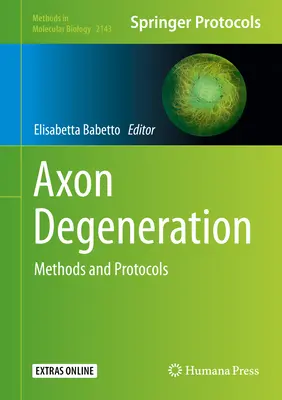 Axon-Degeneration: Methoden und Protokolle - Axon Degeneration: Methods and Protocols