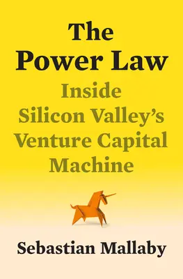 Das Gesetz der Macht: Risikokapital und die Entstehung der neuen Zukunft - The Power Law: Venture Capital and the Making of the New Future