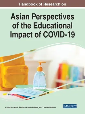 Handbuch der Forschung zu asiatischen Perspektiven der pädagogischen Auswirkungen von COVID-19 - Handbook of Research on Asian Perspectives of the Educational Impact of COVID-19