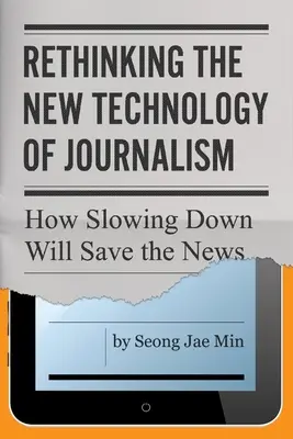 Die neue Technologie des Journalismus neu überdenken - Rethinking the New Technology of Journalism
