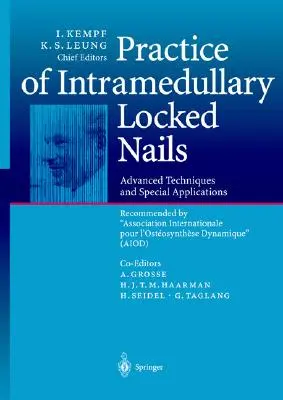 Praxis der intramedullären Verriegelungsnägel: Fortgeschrittene Techniken und spezielle Anwendungen, empfohlen von der Association Internationale Pour l'Ostosynthse