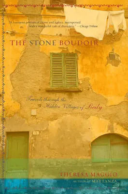 Das steinerne Boudoir: Eine Reise durch das verborgene Dorf Siziliens - The Stone Boudoir: Travels Through the Hidden Village of Sicily