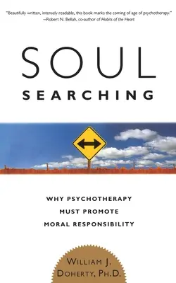 Soul Searching: Warum Psychotherapie moralische Verantwortung fördern muss - Soul Searching: Why Psychotherapy Must Promote Moral Responsibility