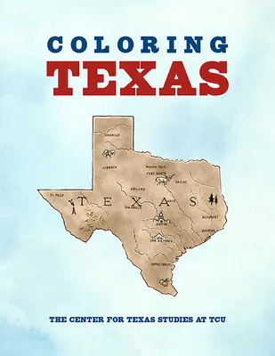 Texas ausmalen: Ein Malbuch zur texanischen Geschichte - Coloring Texas: A Texas History Coloring Book