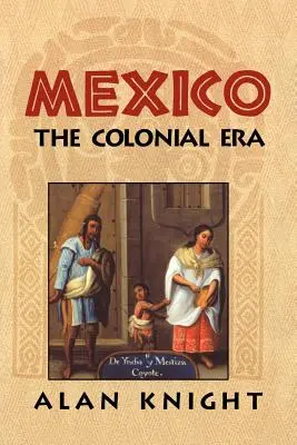 Mexiko: Band 2, Die Kolonialzeit - Mexico: Volume 2, the Colonial Era