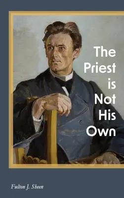 Der Priester ist nicht sein eigener - The Priest is Not His Own