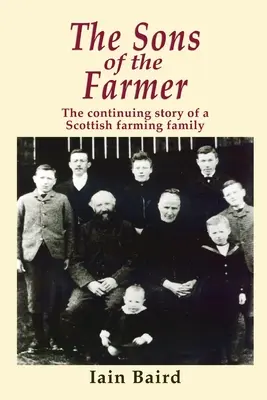 Die Söhne des Farmers: Die fortlaufende Geschichte einer schottischen Bauernfamilie - The Sons of the Farmer: The continuing story of a Scottish farming family
