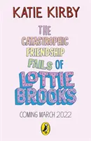 Das katastrophale Scheitern der Freundschaft von Lottie Brooks - Catastrophic Friendship Fails of Lottie Brooks