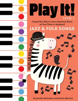 Spiel es! Jazz- und Folksongs: Ein superschneller Weg, um tolle Songs auf Ihrem Klavier oder Keyboard zu lernen - Play It! Jazz and Folk Songs: A Superfast Way to Learn Awesome Songs on Your Piano or Keyboard