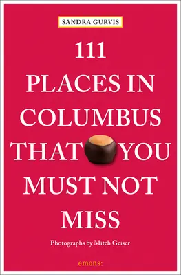 111 Orte in Columbus, die Sie nicht verpassen dürfen - 111 Places in Columbus That You Must Not Miss