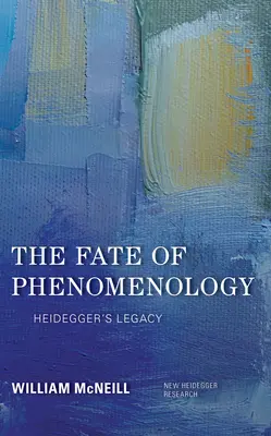Das Schicksal der Phänomenologie: Heideggers Erbe - The Fate of Phenomenology: Heidegger's Legacy