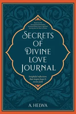 Geheimnisse der göttlichen Liebe - Tagebuch: Einsichtsvolle Gedanken, die Hoffnung geben und den Glauben wiederbeleben - Secrets of Divine Love Journal: Insightful Reflections that Inspire Hope and Revive Faith