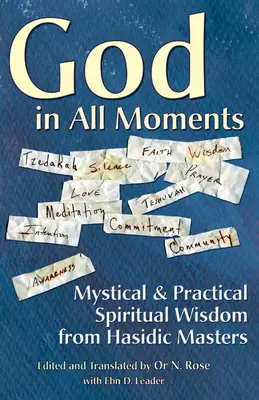 Gott in allen Momenten: Mystische und praktische spirituelle Weisheit von chassidischen Meistern - God in All Moments: Mystical & Practical Spiritual Wisdom from Hasidic Masters
