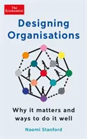 Organisationsdesign - Warum es wichtig ist und wie man es gut macht - Designing Organisations - Why it matters and ways to do it well