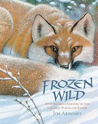 Frozen Wild: Wie Tiere an den kältesten Orten der Erde überleben - Frozen Wild: How Animals Survive in the Coldest Places on Earth