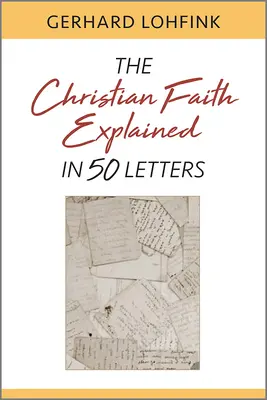 Der christliche Glaube erklärt in 50 Briefen - Christian Faith Explained in 50 Letters