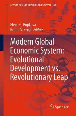 Das moderne globale Wirtschaftssystem: Evolutionäre Entwicklung vs. Revolutionärer Sprung - Modern Global Economic System: Evolutional Development vs. Revolutionary Leap
