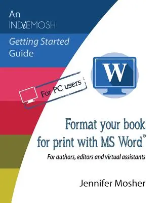 Formatieren Sie Ihr Buch für den Druck mit MS Word(R): Für Autoren, Redakteure und virtuelle Assistenten - Format your book for print with MS Word(R): For authors, editors and virtual assistants