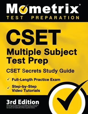 CSET Multiple Subject Test Prep - CSET Secrets Study Guide, Full-Length Practice Exam, Step-by-Step Review Video Tutorials: [3. Auflage] - CSET Multiple Subject Test Prep - CSET Secrets Study Guide, Full-Length Practice Exam, Step-by-Step Review Video Tutorials: [3rd Edition]