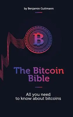 Die Bitcoin-Bibel: Alles, was Sie über Bitcoins wissen müssen - The Bitcoin Bible: All you need to know about bitcoins