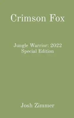 Crimson Fox: Dschungelkrieger: 2022 Sonderausgabe - Crimson Fox: Jungle Warrior: 2022 Special Edition