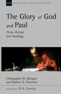 Die Herrlichkeit Gottes und Paulus - Text, Themen und Theologie (Peterson Robert A. (Autor)) - Glory of God and Paul - Text, Themes and Theology (Peterson Robert A (Author))